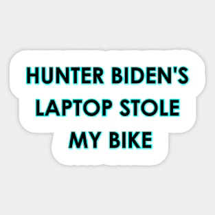 Hunter Biden's Laptop Stole My Bike! Sticker